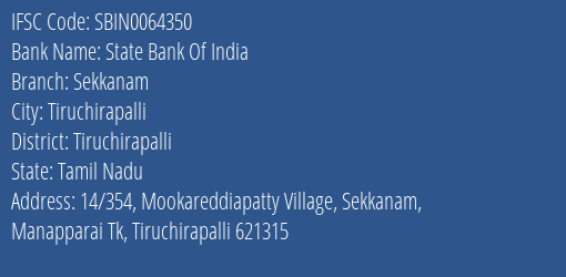State Bank Of India Sekkanam Branch Tiruchirapalli IFSC Code SBIN0064350
