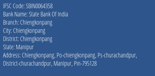 State Bank Of India Chiengkonpang Branch Chiengkonpang IFSC Code SBIN0064358