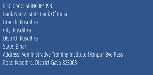 State Bank Of India Kusdihra Branch Kusdihra IFSC Code SBIN0064398