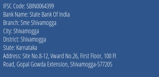 State Bank Of India Sme Shivamogga Branch Shivamogga IFSC Code SBIN0064399