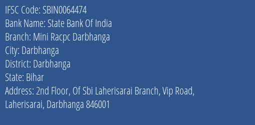 State Bank Of India Mini Racpc Darbhanga Branch Darbhanga IFSC Code SBIN0064474