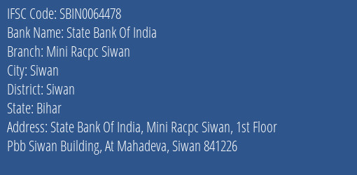 State Bank Of India Mini Racpc Siwan Branch Siwan IFSC Code SBIN0064478