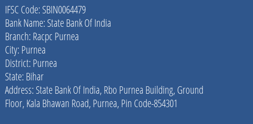 State Bank Of India Racpc Purnea Branch Purnea IFSC Code SBIN0064479