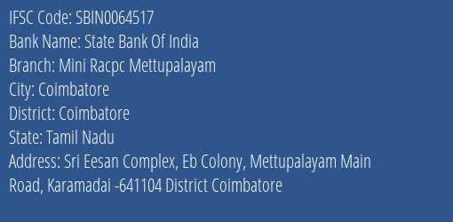 State Bank Of India Mini Racpc Mettupalayam Branch Coimbatore IFSC Code SBIN0064517