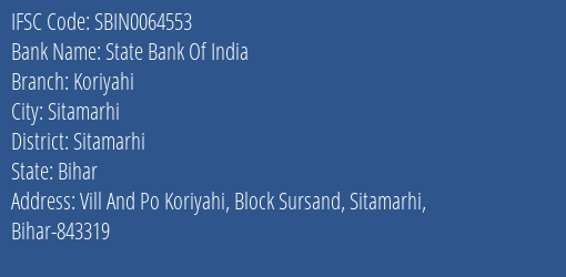State Bank Of India Koriyahi Branch Sitamarhi IFSC Code SBIN0064553