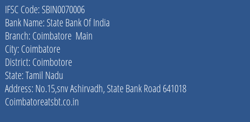 State Bank Of India Coimbatore Main Branch Coimbotore IFSC Code SBIN0070006