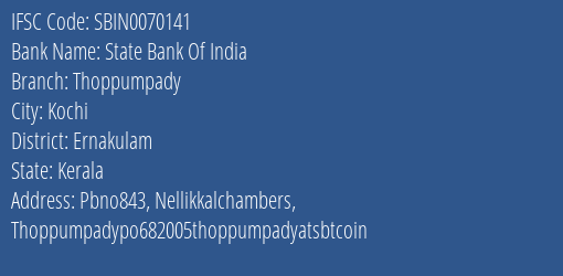 State Bank Of India Thoppumpady Branch Ernakulam IFSC Code SBIN0070141
