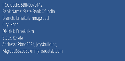 State Bank Of India Ernakulamm.g.road Branch, Branch Code 070142 & IFSC Code Sbin0070142