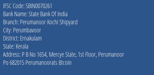 State Bank Of India Perumanoor Kochi Shipyard Branch, Branch Code 070261 & IFSC Code Sbin0070261