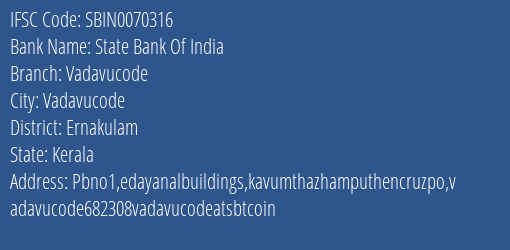 State Bank Of India Vadavucode Branch, Branch Code 070316 & IFSC Code Sbin0070316