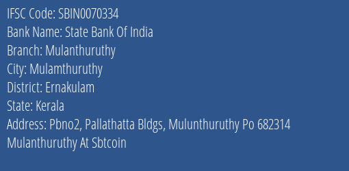 State Bank Of India Mulanthuruthy Branch Ernakulam IFSC Code SBIN0070334