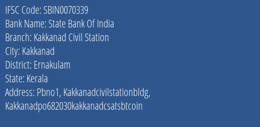 State Bank Of India Kakkanad Civil Station Branch, Branch Code 070339 & IFSC Code Sbin0070339
