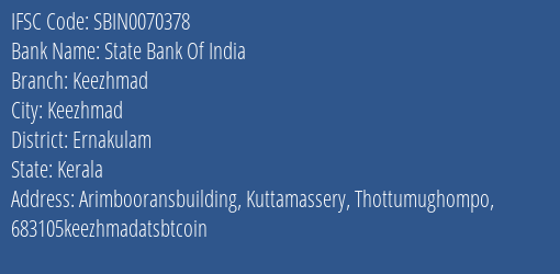 State Bank Of India Keezhmad Branch Ernakulam IFSC Code SBIN0070378