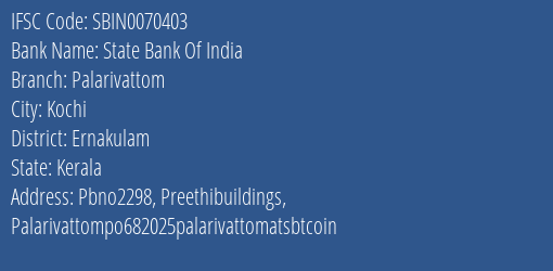 State Bank Of India Palarivattom Branch, Branch Code 070403 & IFSC Code Sbin0070403