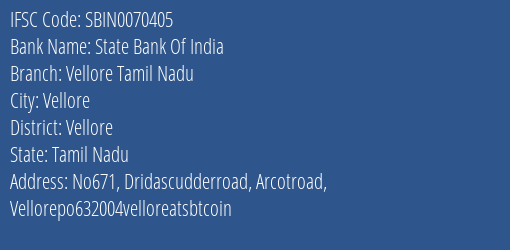 State Bank Of India Vellore Tamil Nadu Branch Vellore IFSC Code SBIN0070405