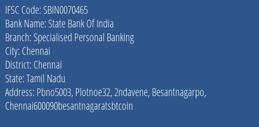 State Bank Of India Specialised Personal Banking Branch Chennai IFSC Code SBIN0070465