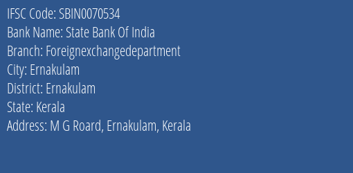 State Bank Of India Foreignexchangedepartment Branch Ernakulam IFSC Code SBIN0070534