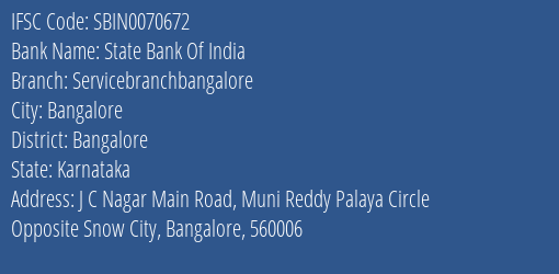 State Bank Of India Servicebranchbangalore Branch Bangalore IFSC Code SBIN0070672