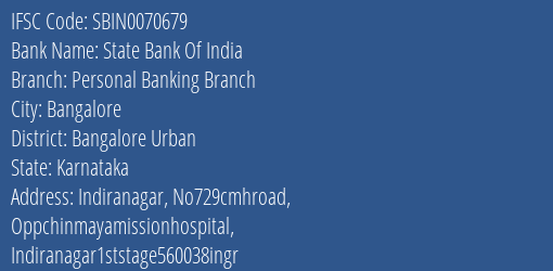 State Bank Of India Personal Banking Branch Branch Bangalore Urban IFSC Code SBIN0070679