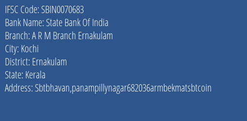 State Bank Of India A R M Branch Ernakulam Branch, Branch Code 070683 & IFSC Code Sbin0070683
