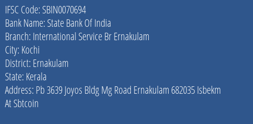 State Bank Of India International Service Br Ernakulam Branch, Branch Code 070694 & IFSC Code Sbin0070694