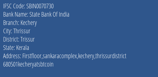 State Bank Of India Kechery Branch Trissur IFSC Code SBIN0070730