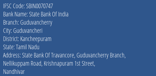 State Bank Of India Guduvancherry Branch Kancheepuram IFSC Code SBIN0070747