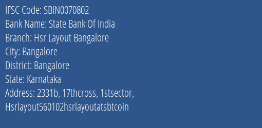 State Bank Of India Hsr Layout Bangalore Branch Bangalore IFSC Code SBIN0070802