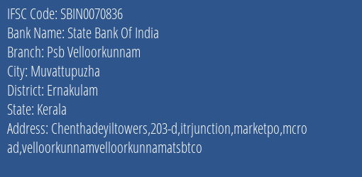State Bank Of India Psb Velloorkunnam Branch, Branch Code 070836 & IFSC Code Sbin0070836