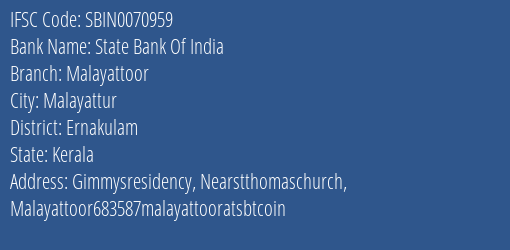 State Bank Of India Malayattoor Branch, Branch Code 070959 & IFSC Code Sbin0070959