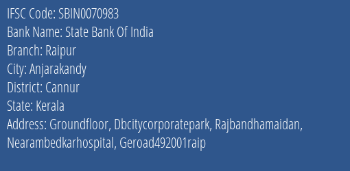 State Bank Of India Raipur Branch Cannur IFSC Code SBIN0070983