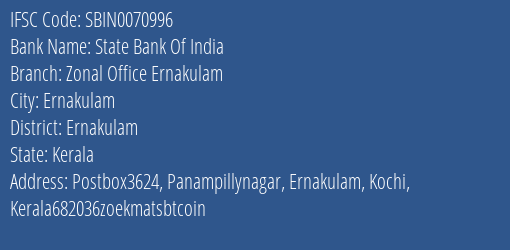 State Bank Of India Zonal Office Ernakulam Branch, Branch Code 070996 & IFSC Code Sbin0070996