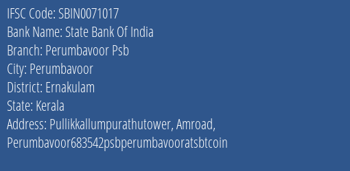 State Bank Of India Perumbavoor Psb Branch, Branch Code 071017 & IFSC Code Sbin0071017