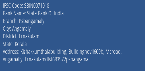 State Bank Of India Psbangamaly Branch, Branch Code 071018 & IFSC Code Sbin0071018