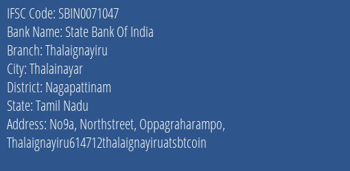 State Bank Of India Thalaignayiru Branch Nagapattinam IFSC Code SBIN0071047