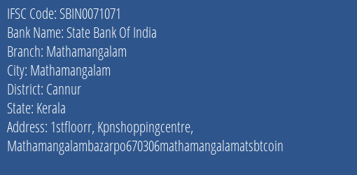 State Bank Of India Mathamangalam Branch Cannur IFSC Code SBIN0071071