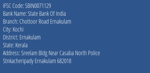 State Bank Of India Chottoor Road Ernakulam Branch, Branch Code 071129 & IFSC Code Sbin0071129