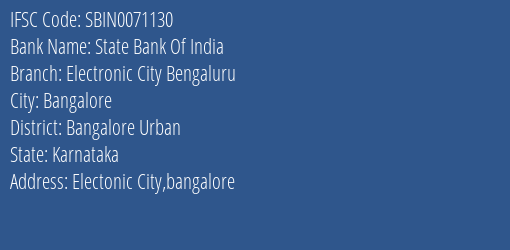 State Bank Of India Electronic City Bengaluru Branch Bangalore Urban IFSC Code SBIN0071130