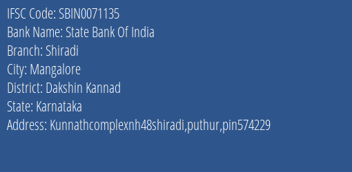 State Bank Of India Shiradi Branch Dakshin Kannad IFSC Code SBIN0071135