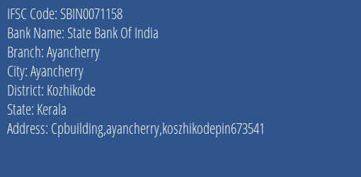 State Bank Of India Ayancherry Branch Kozhikode IFSC Code SBIN0071158