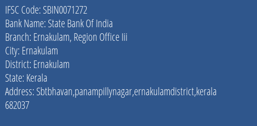 State Bank Of India Ernakulam Region Office Iii Branch Ernakulam IFSC Code SBIN0071272