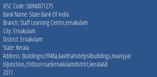 State Bank Of India Staff Learning Centre Ernakulam Branch, Branch Code 071275 & IFSC Code Sbin0071275