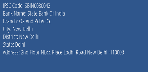 State Bank Of India Oa And Pd Ac Cc Branch New Delhi IFSC Code SBIN0080042