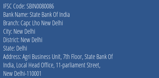 State Bank Of India Capc Lho New Delhi Branch New Delhi IFSC Code SBIN0080086