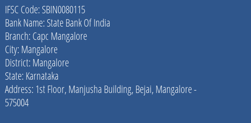 State Bank Of India Capc Mangalore Branch Mangalore IFSC Code SBIN0080115