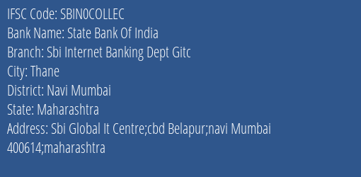 State Bank Of India Sbi Internet Banking Dept Gitc Branch, Branch Code COLLEC & IFSC Code SBIN0COLLEC