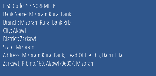 Mizoram Rural Bank Mizoram Rural Bank Rrb Branch, Branch Code RRMIGB & IFSC Code SBIN0RRMIGB