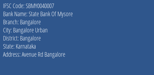 State Bank Of Mysore Bangalore Branch, Branch Code 040007 & IFSC Code SBMY0040007