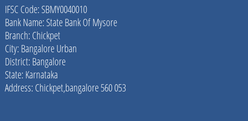 State Bank Of Mysore Chickpet Branch, Branch Code 040010 & IFSC Code SBMY0040010