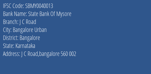 State Bank Of Mysore J C Road Branch, Branch Code 040013 & IFSC Code SBMY0040013